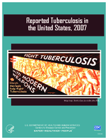 Reported Tuberculosis in the United States 2007