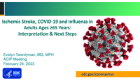Ischemic stoke COVID19 and influenza in adults ages 65  years  interpretation  next steps