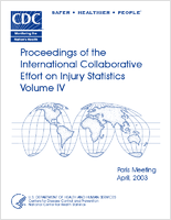 Proceedings of the International Collaborative Effort on Injury Statistics Volume IV Paris Meeting April 2003