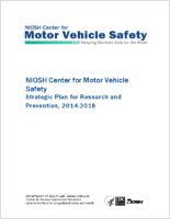 NIOSH Center for Motor Vehicle Safety Strategic Plan for Research and Prevention 20142018