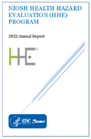 NIOSH Health Hazard Evaluation HHE Program 2022 Annual Report