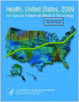 Health United States 2009 with special feature on medical technology