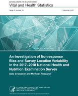 An Investigation of Nonresponse Bias and Survey Location Variability in the 20172018 National Health and Nutrition Examination Survey