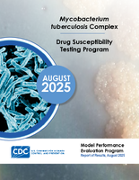 Mycobacterium tuberculosis Complex Drug Susceptibility Testing Program Model Performance Evaluation Program Report of Results August 2025