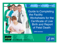 Guide to Completing the Facility Worksheets for the Certificate of Live Birth and Report of Fetal Death 2003 Revision