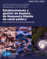 Gua para el personal de los Centros para el Control y la Prevencin de Enfermedades de los EE UU para el establecimiento y gestin de equipos de respuesta rpida de salud pblica para brotes de enfermedades