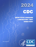 CDC INFECTIOUS DISEASES LABORATORY TEST DIRECTORY  2024 Version 220