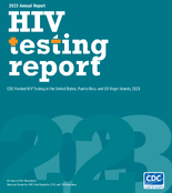 2023 Annual HIV Testing Report CDCFunded HIV Testing in the United States Puerto Rico and US Virgin Islands 2023
