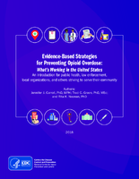 EvidenceBased Strategies for Preventing Opioid Overdose Whats Working in the United States An Introduction for Public Health Law Enforcement Local Organizations and Others Striving to Serve their Community