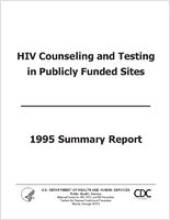 HIV Counseling and Testing in Publicly Funded Sites 1995 Annual Report