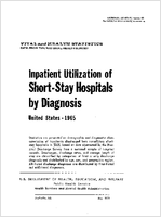 Inpatient Utilization of ShortStay Hospitals by Diagnosis United States  1965