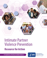 Intimate Partner Violence Prevention Resource for Action A Compilation of the Best Available Evidence