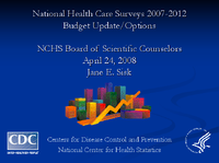 National Health Care Surveys 20072012 Budget UpdateOptions NCHS Board of Scientific Counselors April 24 2008