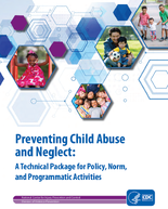 Preventing Child Abuse and Neglect A Technical Package for Policy Norm and Programmatic Activities