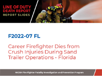 Line of Duty Death Report Report Slides F202207 Career Firefighter Dies from Crush Injuries During Sand Trailer Operations  Florida