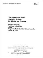 The Cooperative Health Statistics System Its Mission and Program   Final Report from the Task Force on Definitions to the Cooperative Health Statistics Advisory Committee August 30 1976