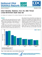 Infant Mortality Statistics from the 2002 Period Linked BirthInfant Death Data Set