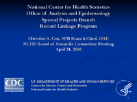National Center for Health Statistics Office of Analysis and Epidemiology Special Projects Branch Record Linkage Program
