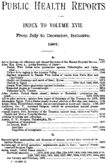 Public Health Reports index to volumen XVII from July to December inclusive 1902
