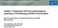 Update Thrombosis with thrombocytopenia syndrome TTS following COVID19 vaccination