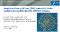 Respiratory Syncytial Virus RSV Seasonality in the United States and the Burden of RSV in Children