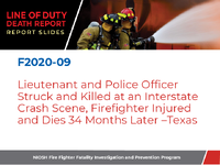 Line of Duty Death Report Report Slides Lieutenant and Police Officer Struck and Killed at an Interstate Crash Scene Firefighter Injured and Dies 34 Months Later  Texas