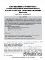 CME ACTIVITY Extrapulmonary Infections Associated with Nontuberculous Mycobacteria in Immunocompetent Persons