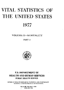 Vital Statistics of the United States 1977 Volume IIMortality Part B