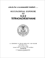 Criteria for a Recommended Standard Occupational Exposure to 1122 Tetrachloroethane 1976
