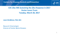 CDC Zika IMS Sustaining the Zika Response in 2017 Vector Issues Team Tuesday March 28 2017