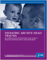 Pediatric Abusive Head Trauma Recommended Definitions for Public Health Surveillance and Research