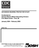 Advanced Hearing Protector Study Conducted At General Motors Metal Fabricating Division Flint Metal Center  Flint Michigan January 2004  February 2005 revised