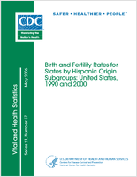 Birth and Fertility Rates for States by Hispanic Origin Subgroups United States 1990 and 2000