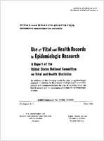 Use of Vital and Health Records in Epidemiologic Research A Report of the United States National  Committee on Vital and Health Statistics