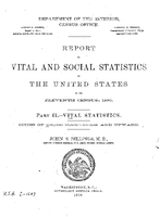 Report on Vital and Social Statistics in the United States at the Eleventh Census 1890 Part IIVital Statistics