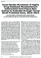 CrossBorder Movement of Highly DrugResistant Mycobacterium tuberculosis from Papua New Guinea to Australia through Torres Strait Protected Zone 20102015