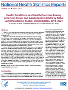 Health Conditions and Health Care Use Among American Indian and Alaska Native Adults by Tribal Land Residential Status  United States 20192021