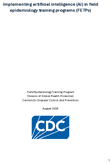 Implementing Artificial Intelligence AI in Field Epidemiology Training Programs FETPs
