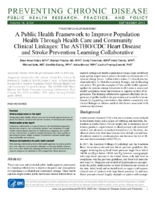A Public Health Framework to Improve Population Health Through Health Care and Community Clinical Linkages The ASTHOCDC Heart Disease and Stroke Prevention Learning Collaborative
