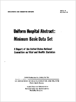 Uniform Hospital Abstract Minium Basic Data Set   A Report of the United States National  Committee on Vital and Health Statistics