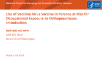 Use of vaccinia virus vaccine in persons at risk for occupational exposure to orthopoxviruses introduction