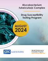 Mycobacterium Tuberculosis Complex Drug Susceptibility Testing Program Model Performance Evaluation Program Report of Results August 2024
