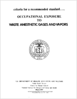 Criteria for a Recommended Standard Occupational Exposure to Waste Anesthetic Gases and Vapors 1977