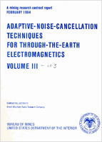 Adaptive NoiseCancellation Techniques for ThroughtheEarth Electromagnetics Volume III