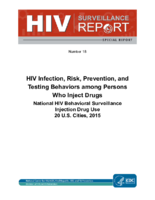 HIV Infection Risk Prevention and Testing Behaviors Among Persons Who Inject drugsNational HIV Behavioral Surveillance Injection Drug Use 20 US Cities 2015