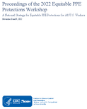 Proceedings of the 2022 Equitable PPE Protections Workshop A National Strategy for Equitable PPE Protections for All US Workers November 8 and 9 2022