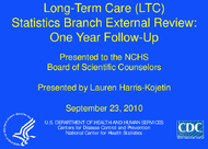 LongTerm Care LTC Statistics Branch External Review  One Year FollowUp