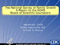 The National Survey of Family Growth a Report to the NCHS Board of Scientific Counselors September 2009