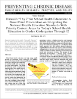 Hawaiis 7 by 7 for School Health Education A PowerPoint Presentation on Integrating the National Health Education Standards With Priority Content Areas for Todays School Health Education in Grades Kindergarten Through 12