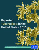 Reported Tuberculosis in the United States 2015